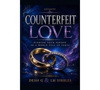 COUNTERFEIT LOVE: Finding Your Person in a World Full of Fakes (Loyalty)