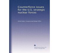 Counterforce issues for the U.S. strategic nuclear forces: Volume 4