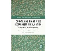 Countering Right Wing Extremism in Education: Schooling in the Racist Badland (Routledge Studies in Countering Violent Extremism)