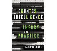 Counterintelligence Theory and Practice (Security and Professional Intelligence Education Series)