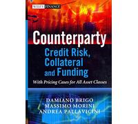 [(Counterparty Credit Risk, Collateral and Funding : with Pricing Cases for All Asset Classes)] [By (author) Damiano Brigo ] published on (April, 2013)