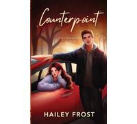Counterpoint - Two Enemies. One Car.: A Spicy Grumpy Sunshine Roadtrip Romance (Hystoria)