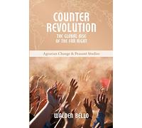 Counterrevolution: Origins and Consequences of the Rise of the Extreme Right: 9 (Agrarian Change & Peasant Studies)