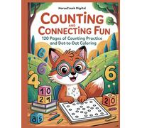 Counting and Connecting Fun: 120 Pages of Counting Practice and Dot-to-Dot Coloring