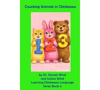 Counting Animals in Chickasaw: Learning Chickasaw Language Series Book 4