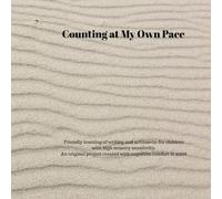 Counting at My Own Pace: Friendly learning of writing and counting for children with high sensory sensitivity. An original project created with cognitive comfort in mind.
