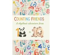 Counting Friends: A rhythmic adventure from 1 to 10