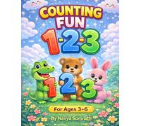COUNTING FUN 1 2 3: A SMART EARLY MATH WORKBOOK FOR AGE 3 - 6