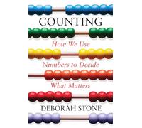 Counting: How We Use Numbers to Decide What Matters