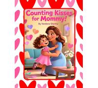 Counting Kisses for Mommy: Learning Numbers with Love (“With Love to Mom” Learning Through Playful Stories for Kindergarten Kids)