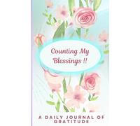 Counting My Blessings : A Daily Journal of Gratitude: 5 x 8 inch | 100 Pages