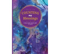 Counting My Blessings: a daily tracker of God's gifts in my life