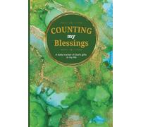 Counting My Blessings: a daily tracker of God's gifts in my life. Golden-Green Edition
