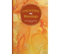 Counting My Blessings: a daily tracker of God's gifts in my life. Golden-Yellow Edition