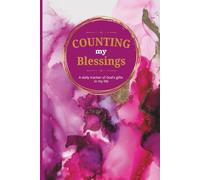 Counting My Blessings: a daily tracker of God's gifts in my life. Royal-Pink Edition