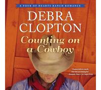 Counting on a Cowboy: 2 (Four of Hearts Ranch Romance)