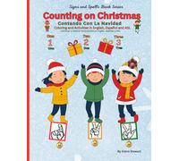 Counting on Christmas: Coloring and Activities in English, Español and ASL: Contando Con La Navidad: Colorear y realizar Actividades en inglés, español y ASL (Signs and Spells)