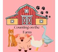 Counting on the Farm! A Numbers 1-10 Coloring Book: Learn to Count with Cute Farm Animals - Educational Fun for Kids Ages 3-5