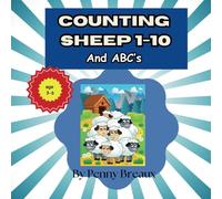 Counting Sheep 1-10 And ABC's ; Ages 3-6 Learning Numbers By Counting Colorful Illustrations Toddlers And Preschool: Homeschool Fun Counting Book: ... Charming Illustrations Makes Learning Fun