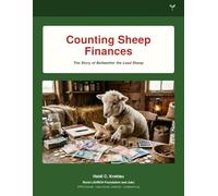 Counting Sheep Finances: The Story of Bellwether the Lead Sheep: 2 (Financial Literacy From Preschool to Adulthood)