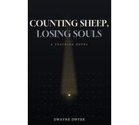 COUNTING SHEEP, LOSING SOULS: A Teaching Novel on Purpose, Calling, and the Cost of Misplaced Motives
