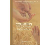 Counting the Omer: 50 Days of Prayer: Devotional Based On Leviticus 23:15-16