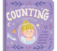 Counting with Cinderella: A first counting book with fairy-tale favourites (Fairy-Tale First)