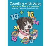 Counting with Daisy - Preschool Math Workbook: Number Tracing, Number Spelling, and Addition 11-20: Math workbook for toddlers ages 2-4 and pre k, ... - Preschool and Kindergarten Math Workbooks)