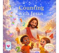 Counting With Jesus: A Christian Counting Book for Toddlers and Preschoolers to Learn Numbers, Patterns, and God’s Order (Learning with Jesus Collection)