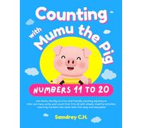 Counting with Mumu the Pig: Numbers 11 to 20 (Learning to Count with Friends)