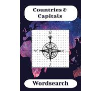 Countries and Capitals Wordsearch: Countries and capitals of the world wordsearch 45 puzzles 6x9 paperback