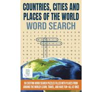 Countries, Cities and Places of the World Word Search: 50 engaging puzzles, featuring over 900 unique words about global geography. Fun and educational for curious minds and travel lovers of all ages