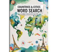 Countries & Cities Word Search: 60 Puzzles for Mindful Exploration: Discover the World from Home: Unique Geography Puzzles to Reduce Stress, Boost Focus & Inspire Wanderlust