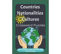 Countries Nationalities Cultures Crossword Puzzle: Crossword Puzzles about Countries, Nationalities, Geography, Traditions and World Cultures | ... Adults and Seniors | 6x9 Inches, 120 Pages