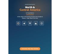 Countries of North and Central America for Young Explorers: A Kid's Atlas of 10 Amazing Countries from Canada to Panama - Flags, Maps, and Fun Facts