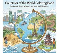 Countries of the World Coloring Book for Kids and Adults: 30 Countries with Maps, Famous Landmarks and Cultural Scenes | Educational Geography Coloring Book for Relaxation, Learning and Travel Lovers