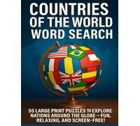 Countries of the World Word Search: 50 Large Print Word Searches Celebrating World Nations - Perfect for Travel Lovers, Puzzle Fans, and Lifelong Learners!