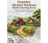 Country Alcohol Markers Adult Coloring Book: Relaxing Rural Landscapes & Country Scenes