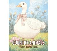Country Animals: Coloring Book for Adults with Farm Duck, Cozy Cow, Cute Pig, and Much More