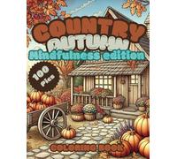 Country Autumn - Mindfulness Edition: Bold and Easy Coloring Book for Adults and Kids, Cute Fall Hygge, Simple, and Relaxing Designs (Bold & Easy)