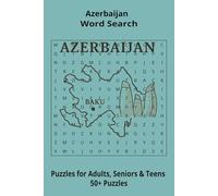 Country Azerbaijan Word Searches: Puzzle Book 6x9”, 111 pages, 50+ Puzzles,… Gift for ;Travellers, Study, during Vacation, Holiday or Time to Relax