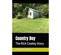 Country Boy: The Rich Cowley Story