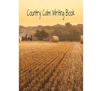Country Calm Writing Book: Open Pages for Reflection, Creativity, and Slow Living
