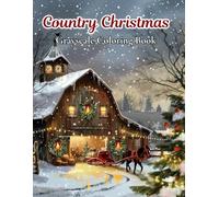 Country Christmas: Grayscale Coloring Book: 100 Cozy Country Christmas Coloring Pages for Adults.