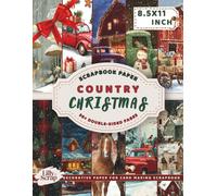 Country Christmas Scrapbook Paper: 36 Double-Sided 8.5x11 Inch Sheets Featuring Red Truck Plaid, Wood Textures, and Vintage Christmas Designs | Rustic ... Holiday Backgrounds for Crafts and Orrigami