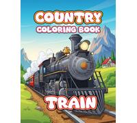 Country Coloring Book :Train Edition: Countryside Railroads, Scenic Rural Landscapes, Bold & Easy Large Print Coloring Pages for Kids and Adults