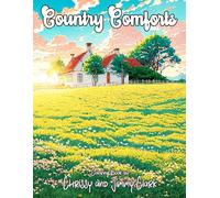 Country Comforts: 50 beautiful country-themed coloring book pictures, including farm settings, animals, and activities, for stress reduction, ... all ages, from children to adults and seniors