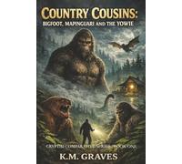 Country Cousins Bigfoot, Mapinguari and the Yowie