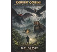 Country Cousins Mothman, Owlman and the Thunderbird: Cryptid Comparative Series - Book Two