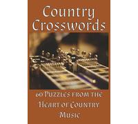 Country Crosswords: 60 Puzzles from the Heart of Country Music | 6x9 inch, 120 pages, 600 answers | Great for testing your country knowledge